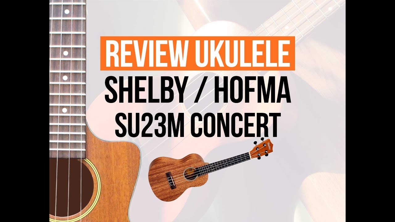 UkeTV Review – Review ukulele Shelby Concert SU23M