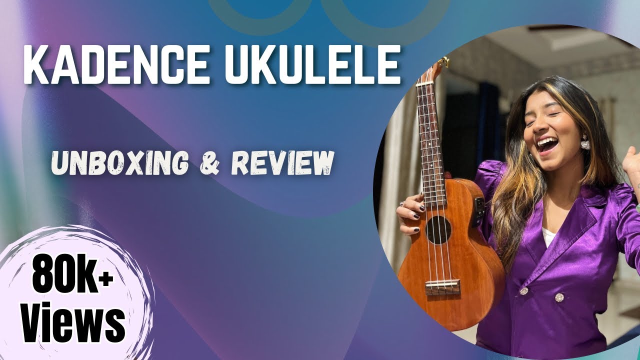UkeTV Review – New Kadence Ukulele😍 ( Unboxing And Review) | Ritika Biswas